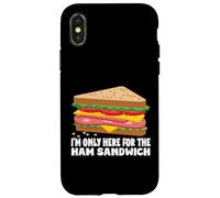 Sono qui solo per The Ham Sandwich Funny Sandwich Day Custodia per iPhone X/XS