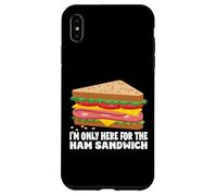 Sono qui solo per The Ham Sandwich Funny Sandwich Day Custodia per iPhone XS Max