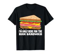 Sono Qui Solo per The Ham Sandwich Funny Sandwich Day Maglietta