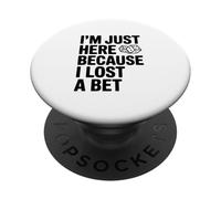 Sono qui solo perché ho perso una scommessa divertente PopSockets PopGrip Adesivo