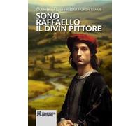 Sono Raffaello il divin pittore