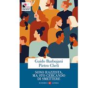 Sono razzista, ma sto cercando di smettere. Nuova ediz.