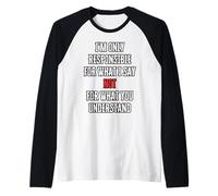 Sono Responsabile Solo di ciò Che Dico, Non di ciò Che Maglia con Maniche Raglan