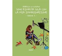 Sono rimasta sola con la mia immaginazione (Vol. 2)