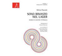 Sono rimasto nel Lager. Diario di Gastone Petraglia