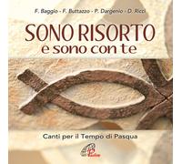 Sono risorto e sono con te. Canti per il tempo di Pasqua - Bagg... (Audio cd)