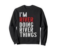 Sono River Che Fa Cose sul Fiume Felpa
