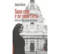 Sono rom e ne sono fiera. Dalle baracche romane alla Sorbona