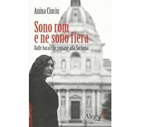 Sono rom e ne sono fiera. Dalle baracche romane alla Sorbona