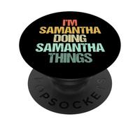 Sono Samantha Fare Samantha Cose -Fun Dire Nome Samantha PopSockets PopGrip Adesivo
