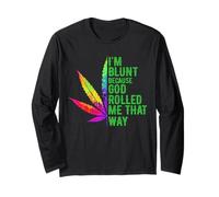 Sono schietto perché Dio Mi ha rotolato in Quel Modo Marijuana Weed 420 Maglia a Manica