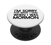 SONO SCUSATO PER QUELLO CHE HO DETTO QUANDO Ero MORMON Ex LDS Divertente PopSockets PopGrip Adesivo