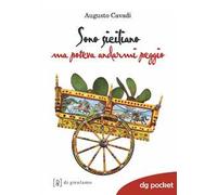 Sono siciliano ma poteva andarmi peggio
