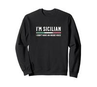 Sono Siciliano Non Ho Una Voce interiore Felpa