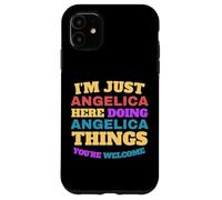 Sono solo Angelica che fa Angelica Cose Sei il benvenuto Custodia per iPhone 11