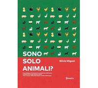 Sono solo animali? Il quotidiano sfruttamento perpetrato dall’uomo ai danni di chi ogni giorno nasce, vive e muore nella costrizione e nella sofferenza