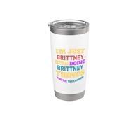 Sono solo Brittney che fa Brittney Cose che sei il benvenuto Bicchiere termico in acciaio inox doppia parete