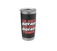 Sono solo Bryan che fa Bryan Things Funny First Name Bicchiere termico in acciaio inox doppia parete