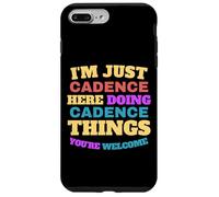 Sono solo Cadence Facendo Cadence Things, sei la benvenuta Custodia per iPhone 7 Plus/8 Plus