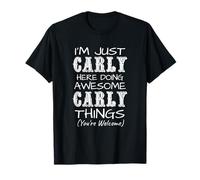 Sono Solo Carly Qui a Fare Cose fantastiche di Carly Maglietta
