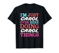 Sono solo Carol qui a fare Carol Things Name Maglietta