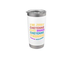 Sono solo Cheyenne che fa Cheyenne Cose Sei il benvenuto Bicchiere termico in acciaio inox doppia parete