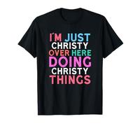 Sono solo Christy qui a fare cose cristiane Maglietta