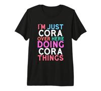 Sono Solo Cora Qui a Fare Il Nome di Cora Things Maglietta Premium