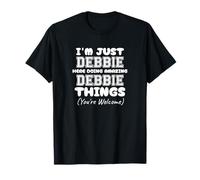 Sono Solo Debbie Qui a Fare Cose incredibili di Debbie Maglietta