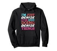 Sono Solo Denise Qui a Fare Denise Things Name Felpa con Cappuccio