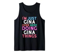 Sono Solo Gina Qui a Fare Il Nome di Gina Things Canotta
