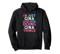 Sono Solo Gina Qui a Fare Il Nome di Gina Things Felpa con Cappuccio