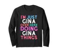 Sono Solo Gina Qui a Fare Il Nome di Gina Things Maglia a Manica