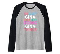 Sono Solo Gina Qui a Fare Il Nome di Gina Things Maglia con Maniche Raglan
