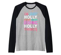 Sono Solo Holly Qui a Fare Il Nome di Holly Things Maglia con Maniche Raglan