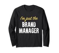 Sono Solo Il Brand Manager - Divertente Maglia a Manica