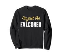 Sono Solo Il falconiere - Divertente Felpa
