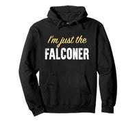 Sono Solo Il falconiere - Divertente Felpa con Cappuccio