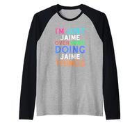 Sono Solo Jaime Qui a Fare Cose Jaime Jaime Maglia con Maniche Raglan