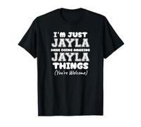 Sono solo Jayla qui a fare cose incredibili di Jayla Maglietta