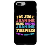 Sono solo Jeanine che fa Jeanine Cose Sei il benvenuto Custodia per iPhone 7 Plus/8 Plus