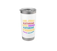 Sono solo Kathrine che fa Kathrine Cose che sei il benvenuto Bicchiere termico in acciaio inox doppia parete