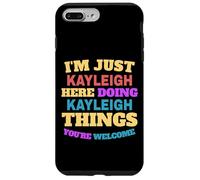 Sono solo Kayleigh che fa Kayleigh Cose Sei il benvenuto Custodia per iPhone 7 Plus/8 Plus