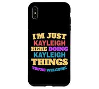 Sono solo Kayleigh che fa Kayleigh Cose Sei il benvenuto Custodia per iPhone XS Max