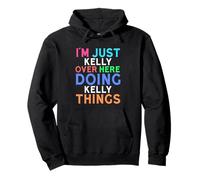 Sono Solo Kelly Qui a Fare Cose Kelly Kelly Felpa con Cappuccio