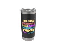 Sono solo Kendall che fa Kendall Cose Sei il benvenuto Bicchiere termico in acciaio inox doppia parete