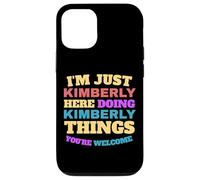 Sono solo Kimberly che fa Kimberly Cose che sei il benvenuto Custodia per iPhone 12/12 Pro