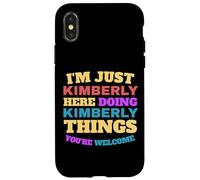 Sono solo Kimberly che fa Kimberly Cose che sei il benvenuto Custodia per iPhone X/XS