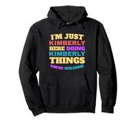 Sono solo Kimberly che fa Kimberly Cose che sei il benvenuto Felpa con Cappuccio