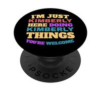 Sono solo Kimberly che fa Kimberly Cose che sei il benvenuto PopSockets PopGrip Adesivo